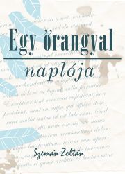 Kniha Egy őrangyal naplója - Szemán Zoltán