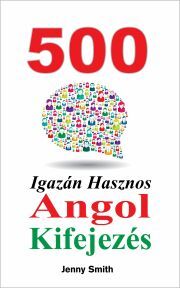 Kniha 500 Igazán Hasznos Angol Kifejezés - Jenny Smith