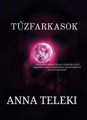 Kniha Tűzfarkasok - Anna Teleki