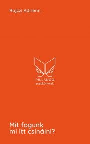 Kniha Mit fogunk mi itt csinálni? - Rajczi Adrienn