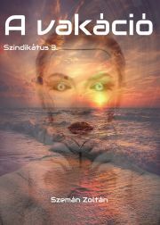Kniha A vakáció - Szemán Zoltán