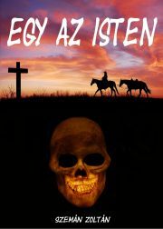 Egy az Isten - Szemán Zoltán