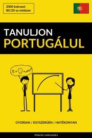 Tanuljon Portugálul - Gyorsan / Egyszerűen / Hatékonyan