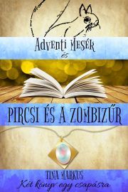 Adventi Mesék / Pircsi és a zombizűr