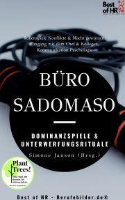 Büro-SadoMaso – Dominanzspiele & Unterwerfungsrituale - Simone Janson