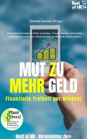 Mut zu mehr Geld! Finanzielle Freiheit per Mindset