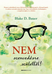 Kniha Nem szenvedésre születtél - D. Bauer Blake