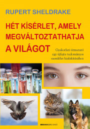 Kniha Hét kísérlet, amely megváltoztathatja a világot - Rupert Sheldrake