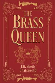 The Brass Queen - Chatsworth Elizabeth