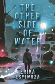 The Other Side Of Water - Espinoza Erika