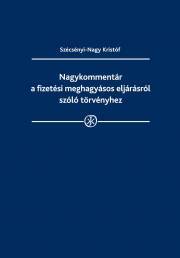 Kniha Nagykommentár a fizetési meghagyásos eljárásról szóló törvényhez - Szécsényi-Nagy Kristóf