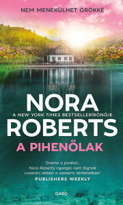 A pihenőlak - Nora Roberts kúpite na Panta Rhei