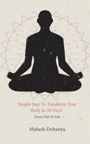 Kniha Simple Step To Transform Your Body In 28 Days! - Dobariya Mahesh