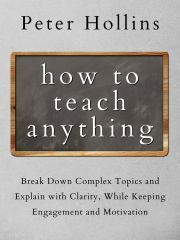 Kniha How to Teach Anything - Peter Hollins