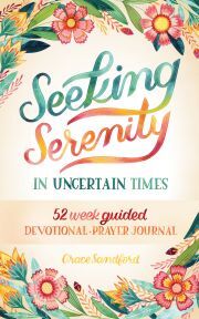 Seeking Serenity In Uncertain Times - Sandford Grace