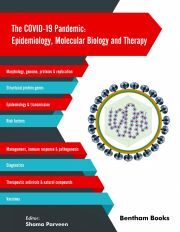 The COVID-19 Pandemic: Epidemiology, Molecular Biology and Therapy - Parveen Shama