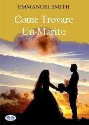 Come Trovare Un Marito - Favaro Alberto