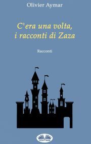 Kniha C'Era Una Volta, I Racconti Di Zaza - Aymar Olivier