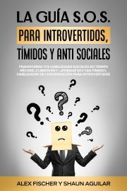 La Guía S.o.s. Para Introvertidos, Tímidos Y anti Sociales - Alexandra Fischerová-Hunoldová