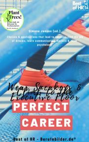 Perfect Career? Wear Sneakers & Climb to the Executive Floor - Simone Janson