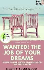 Wanted! The Job of Your Dreams – Better Career Choice Reorientation Job Application - Simone Janson