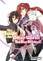 The Magic in this Other World is Too Far Behind! Volume 2 - Hitsuji Gamei