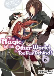Kniha The Magic in this Other World is Too Far Behind! Volume 6 - Hitsuji Gamei