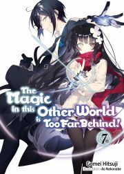 Kniha The Magic in this Other World is Too Far Behind! Volume 7 - Hitsuji Gamei