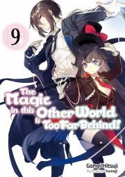 Kniha The Magic in this Other World is Too Far Behind! Volume 9 - Hitsuji Gamei