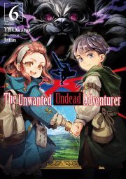 Kniha The Unwanted Undead Adventurer: Volume 6 - Okano Yu