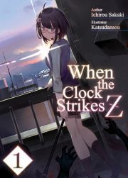 Kniha When the Clock Strikes Z: Volume 1 - Sakaki Ichirou