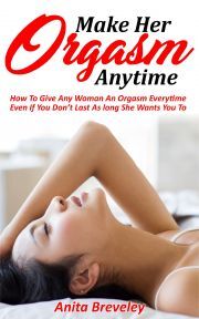 Make Her Orgasm Anytime - Anita Breveley