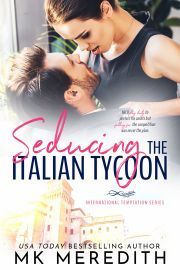 Seducing the Italian Tycoon - Meredith MK