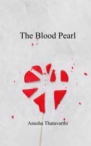 The Blood Pearl - Thatavarthi Anusha