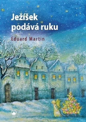 Ježíšek podává ruku - Martin Eduard