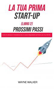 Kniha La Tua Prima Start-Up (Libro 2) Prossimi Passi - Walker Wayne