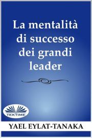 Kniha La Mentalita Di Successo Dei Grandi Leader - Eylat-Tanaka Yael