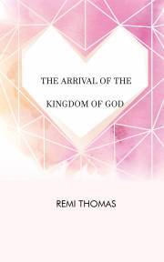 Kniha The Arrival of the Kingdom of God - Thomas Remi