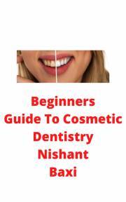 Kniha Beginners Guide To Cosmetic Dentistry - Baxi Nishant