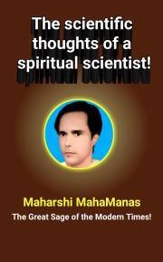 Kniha The Scientific Thoughts of a Spiritual Scientist! - MahaManas Maharshi