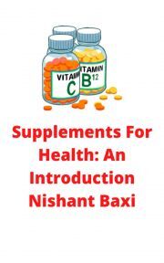 Supplements For Health An Introduction - Baxi Nishant
