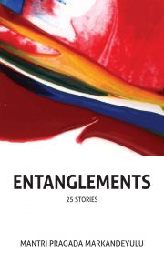 Entanglements - Pragada Markandeyulu Mantri