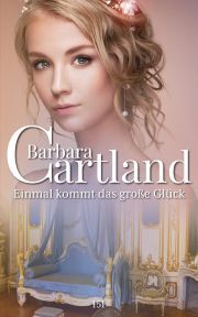 Kniha Einmal kommt das große Glück - Barbara Cartland