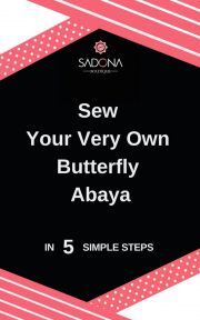 Sew Your Very Own Butterfly Abaya - Boutique Sadona