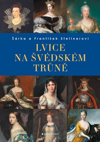 Lvice na švédském trůně - Švédské královny - Šárka Stellner,František Stellner