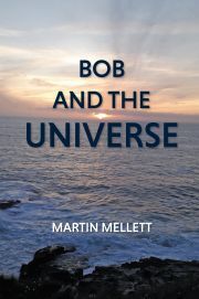Bob and the Universe - Mellett Martin