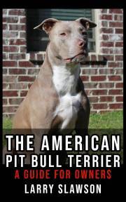 The American Pit Bull Terrier - Slawson Larry