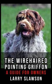 The Wirehaired Pointing Griffon - Slawson Larry