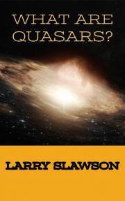 What Are Quasars? - Slawson Larry