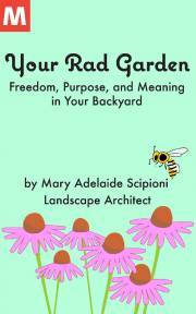 Your Rad Garden - Adelaide Scipioni Mary